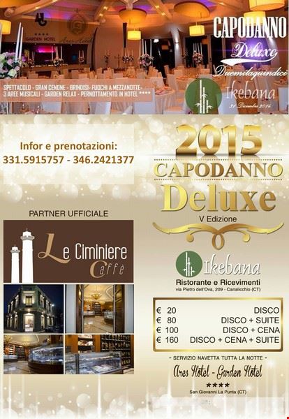 Capodanno Unico 2015 Deluxe IKEBANA!! Catania