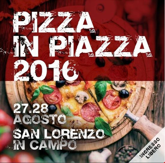 Pizza in Piazza 2016 San Lorenzo in Campo