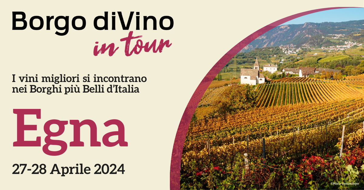 Nel weekend del 27-28 Aprile ad Egna - Neumarkt torna l'evento preferito da migliaia di wine lovers | PaesiOnLine