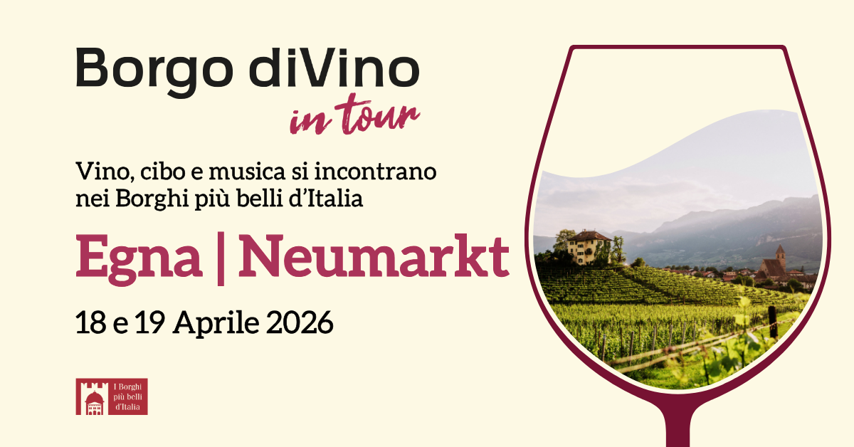 18 e 19 aprile a Egna Neumarkt torna Borgo diVino in Tour: 2 giorni di vino, cibo e musica