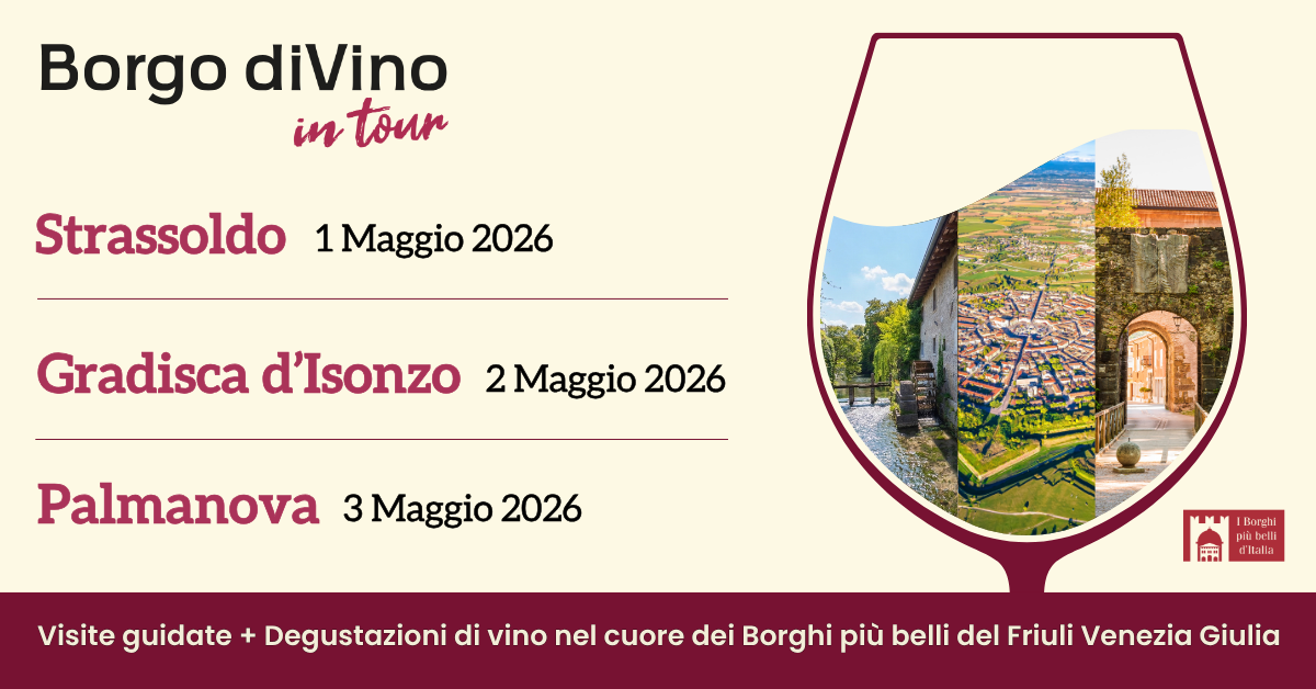 Friuli Venezia Giulia: un 1° maggio tra borghi storici e calici d'eccellenza con Borgo diVino in Tour