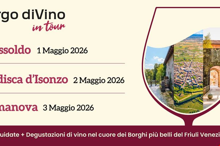 Friuli Venezia Giulia: un 1° maggio tra borghi storici e calici d'eccellenza con Borgo diVino in Tour