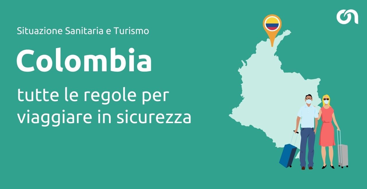 Coronavirus Colombia: Green Pass e regole per viaggiare dall’Italia;
